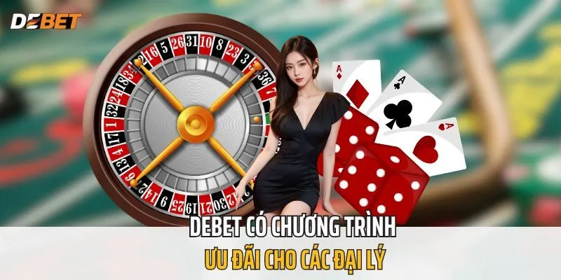 Debet có chương trình ưu đãi cho các đại lý