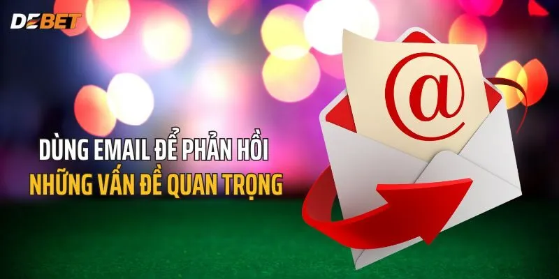 Dùng Email để phản hồi những vấn đề quan trọng