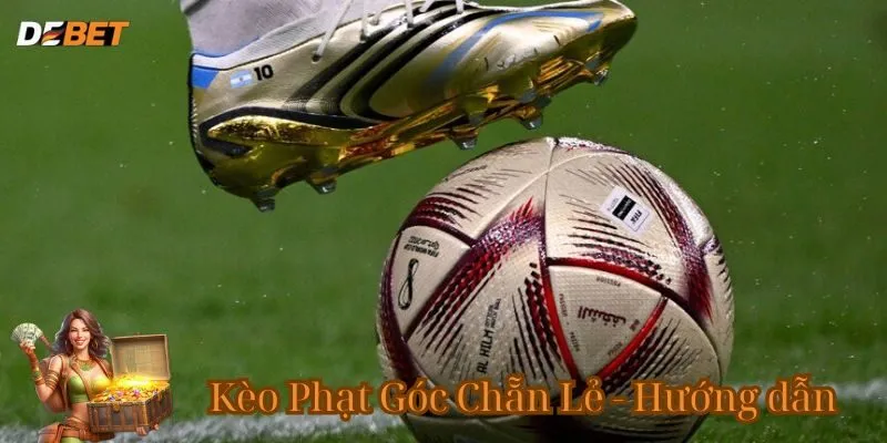 Hướng dẫn Kèo Phạt Góc Chẵn Lẻ cho anh em