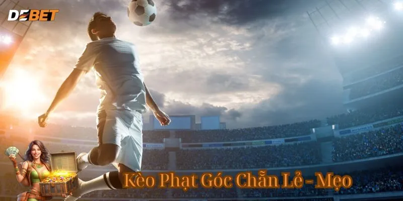 Mẹo chơi Kèo Phạt Góc Chẵn Lẻ nào anh em!